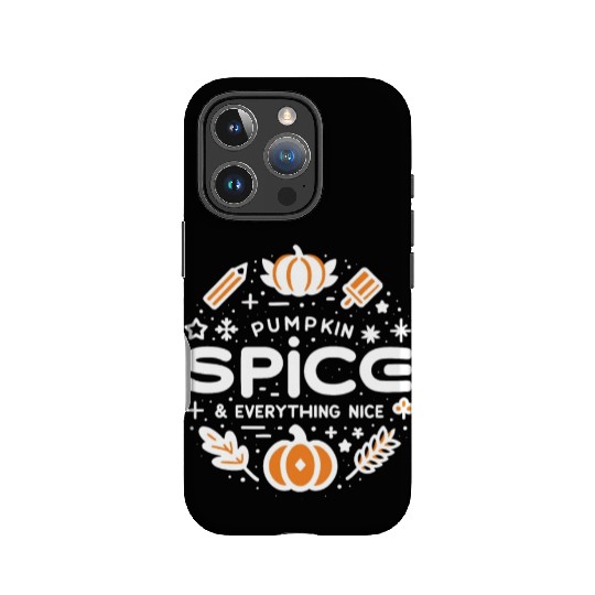 Pumpkin Spice and Everything Nice IPhone Cases