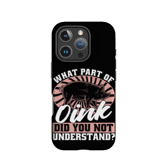 Pig Farming What Part Of Oink Did You Farm Animals IPhone Cases