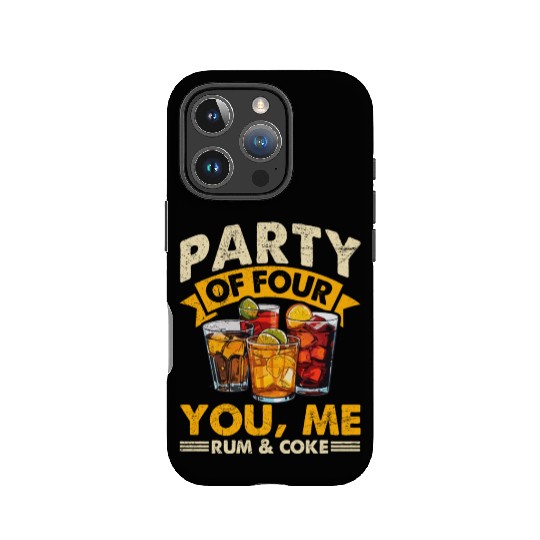 PARTY OF FOUR YOU, ME RUM & COKE IPhone Cases
