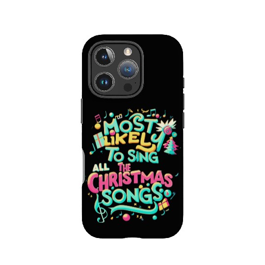 Xmas Most Likely To Sing All The Christmas Songs IPhone Cases