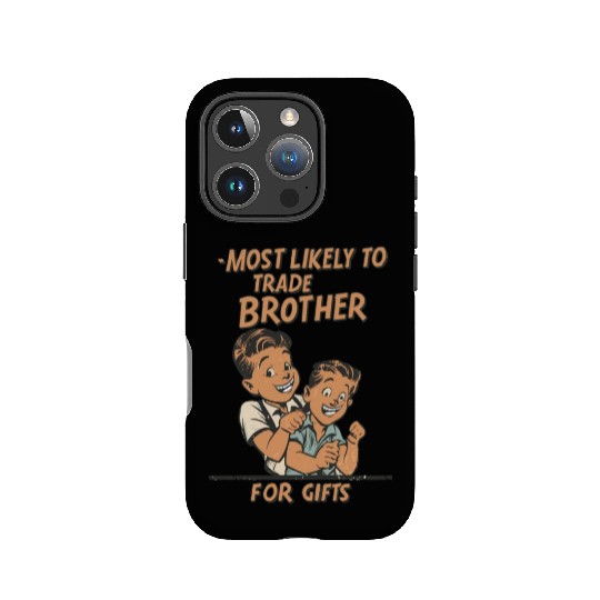 Christmas Most Likely To Trade Brother For Gifts IPhone Cases