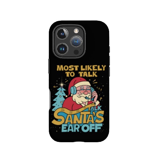 Christmas Most Likely To Talk Santa's Ear Off Snow IPhone Cases