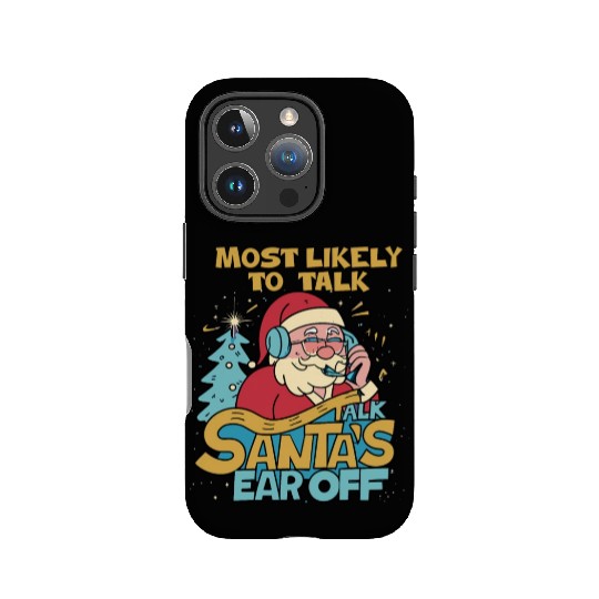 Christmas Most Likely To Talk Santa's Ear Off Snow IPhone Cases