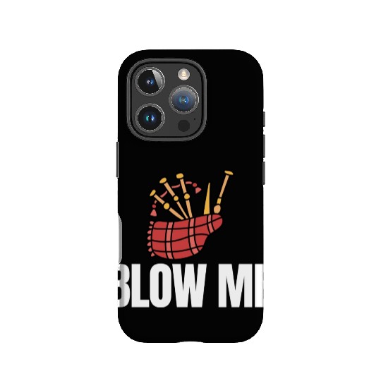 Blow Me Bagpipe Lover Bagpiper Classical Marching IPhone Cases