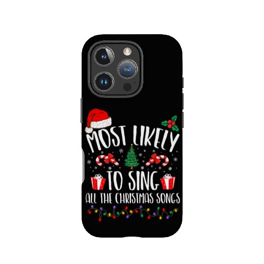 Most Likely To Sing All The Christmas Songs Family IPhone Cases