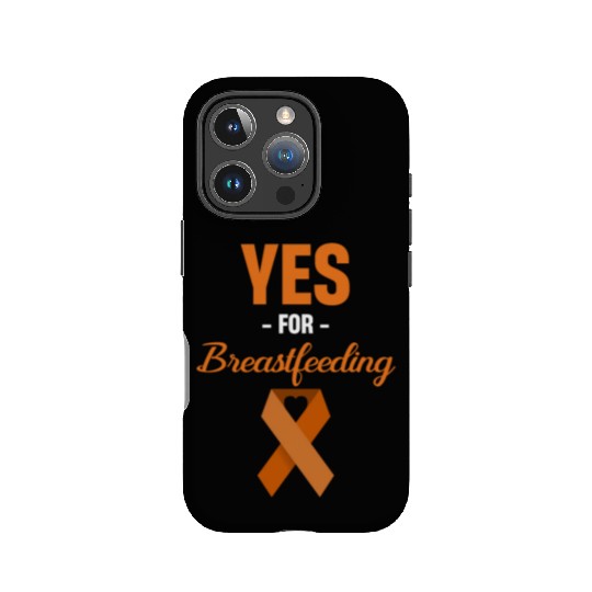 Yes For Breastfeeding Awareness Support Lactation IPhone Cases