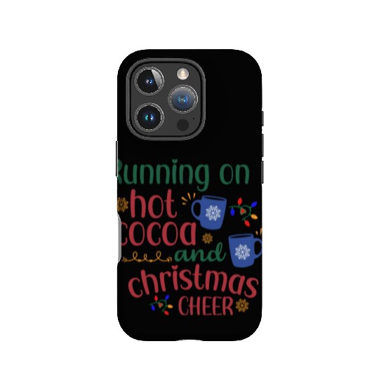 Running On Hot Cocoa And Christmas Cheer IPhone Cases