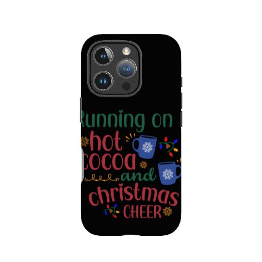 Running On Hot Cocoa And Christmas Cheer IPhone Cases