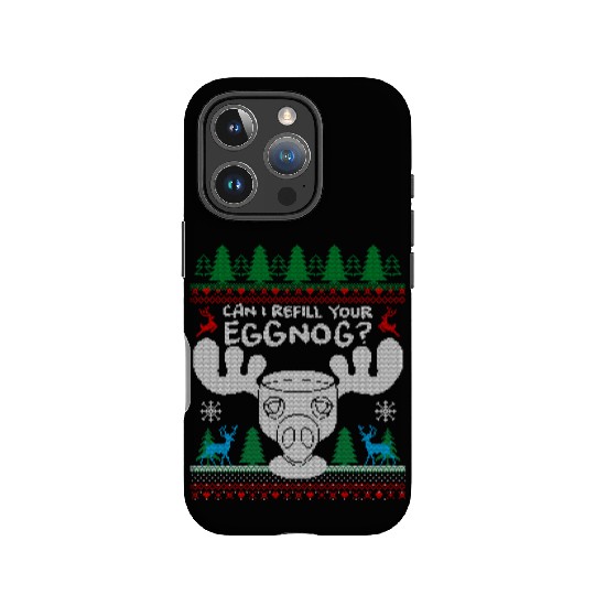 Can I Refill your Eggnog? Ugly Christmas Themed IPhone Cases