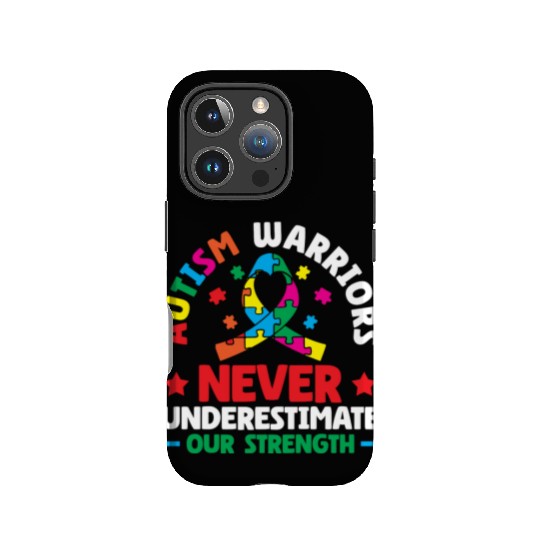 Autism Warriors Never Underestimate Our Strength IPhone Cases