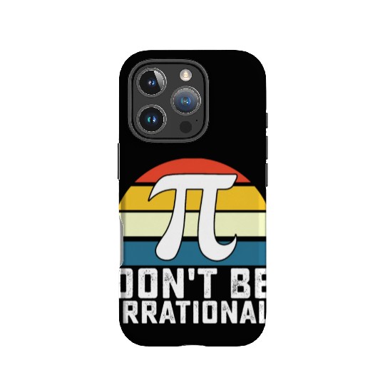 Don't Be Irrational Pi Day Math Mathematics IPhone Cases
