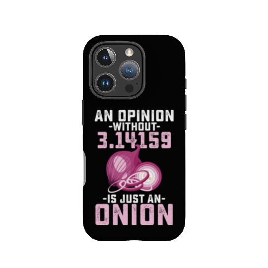 An Opinion Without Pi Is Just An Onion Math Funny IPhone Cases