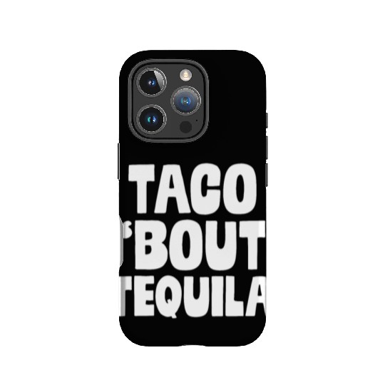 Taco Bout Tequila Funny Mexican Food Alcohol Drink IPhone Cases