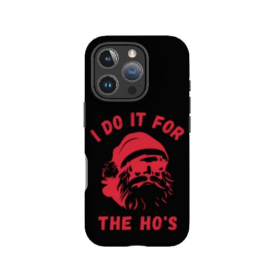 I do it for the Ho's - Funny Christmas Xmas Design IPhone Cases