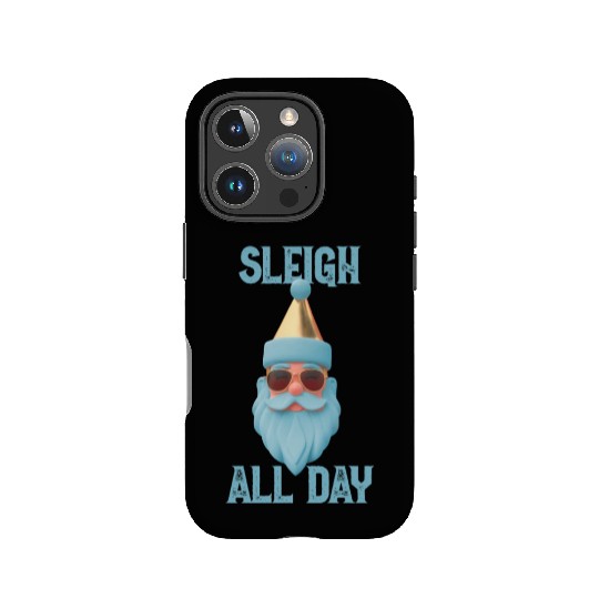 Sleigh all day IPhone Cases