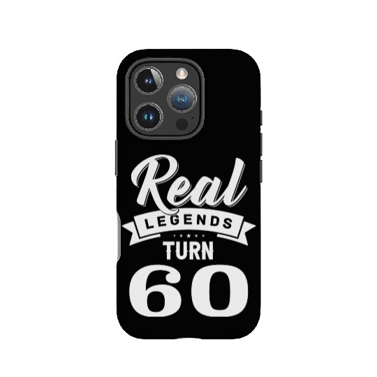 Real Legends Turn 60, 60th Birthday IPhone Cases