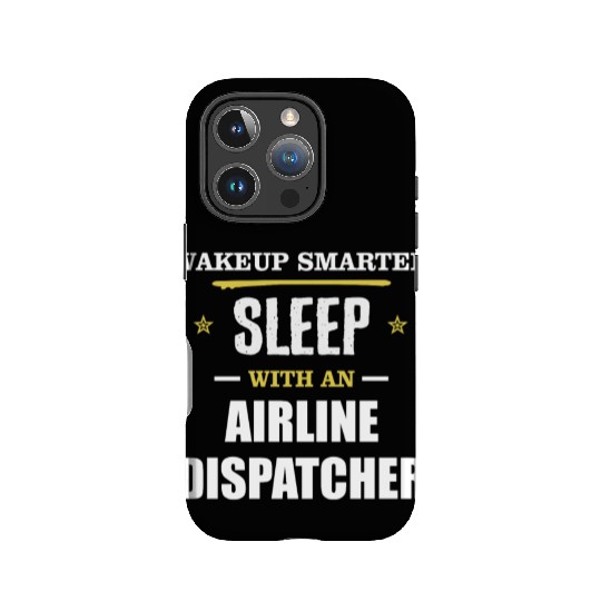 Wakeup Smarter Sleep WIth Airline Dispatcher Gift IPhone Cases