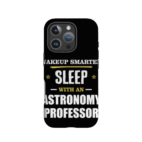 Wakeup Smarter Sleep WIth Astronomy Professor Gift IPhone Cases