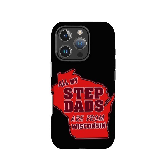 All my Step Dads are from Wisconsin IPhone Cases