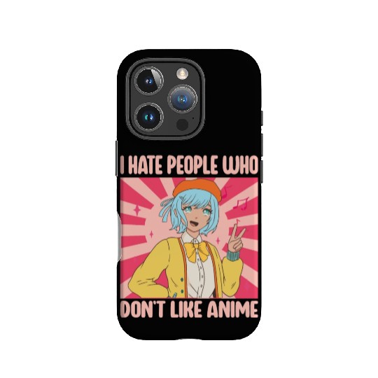 I Hate People Who Don't Like Anime Funny Anime Boy IPhone Cases