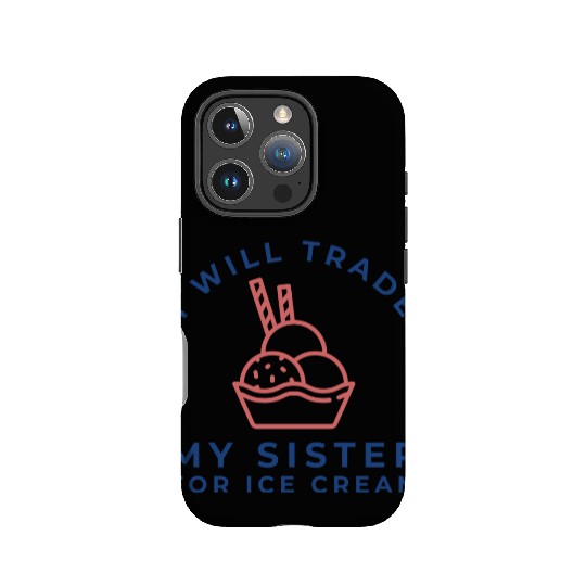 I Will Trade My Sister For Ice Cream IPhone Cases