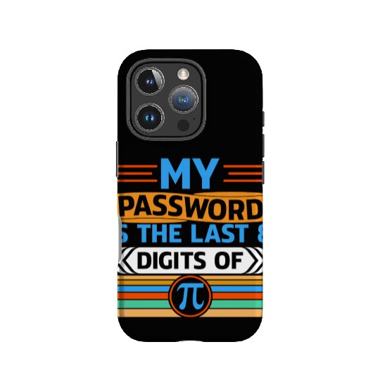 My Password Is The Last 8 Digits Of Pi Day Gifts IPhone Cases