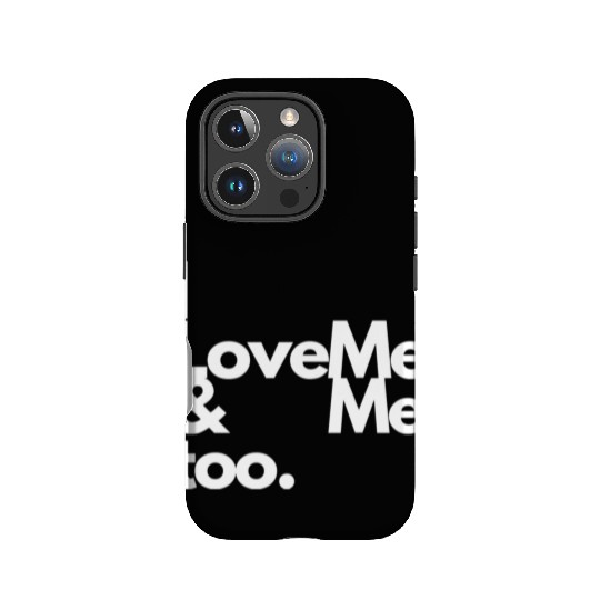 I love me and me too2 IPhone Cases