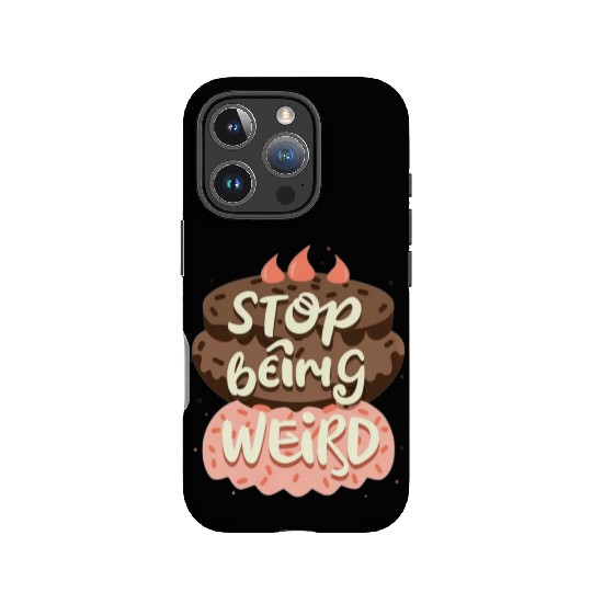 Chocolate cake, stop being weird IPhone Cases