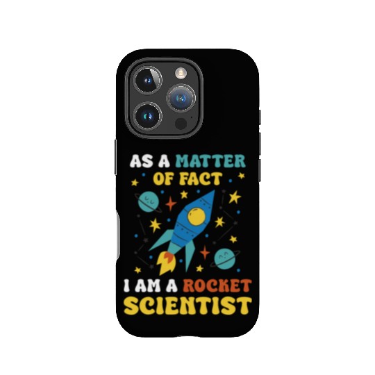 AS A Matter Of Fact I Am A Rocket Scientist IPhone Cases