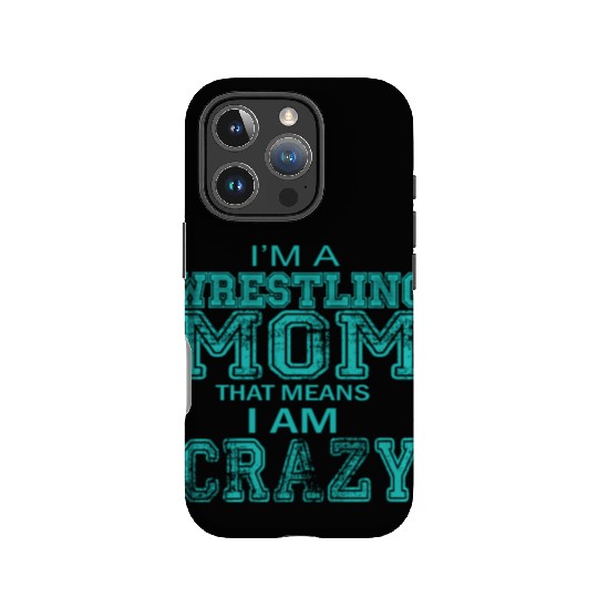 Crazy Wrestling Mom Passion Is Gift IPhone Cases