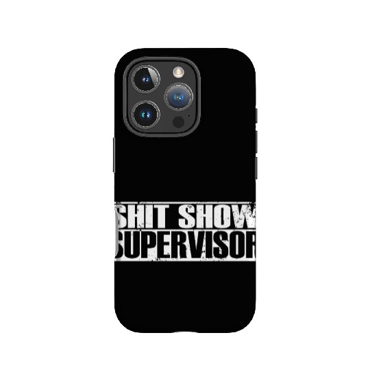SHIT SHOW SUPERVISOR IPhone Cases