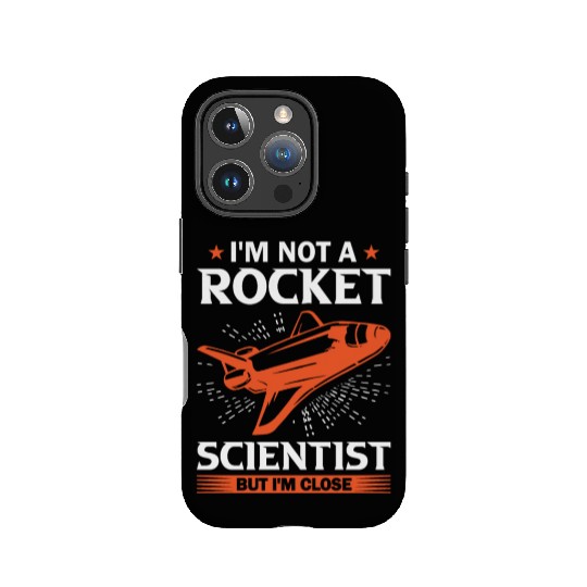 Space Engineer Rocket Scientist But I'm Close IPhone Cases