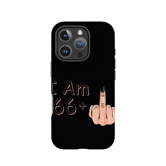 I Am 66 + 1 Middle Finger IPhone Cases I Am 66 Plus,