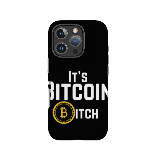 Its Bitcoin Bitch IPhone Cases