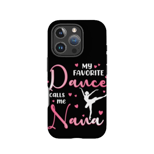 My Favorite Dancer Calls Me Nana Dance Grandma IPhone Cases