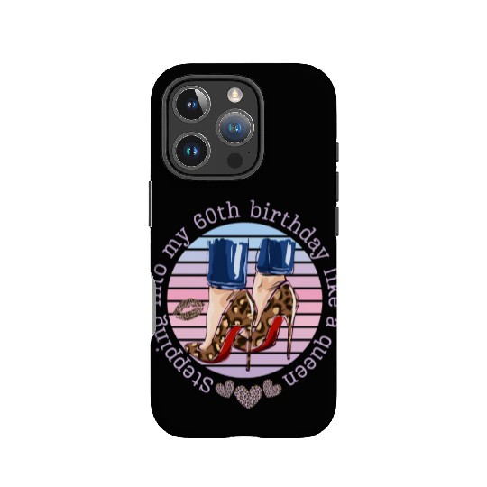 Stepping into my 60th birthday like a queen IPhone Cases