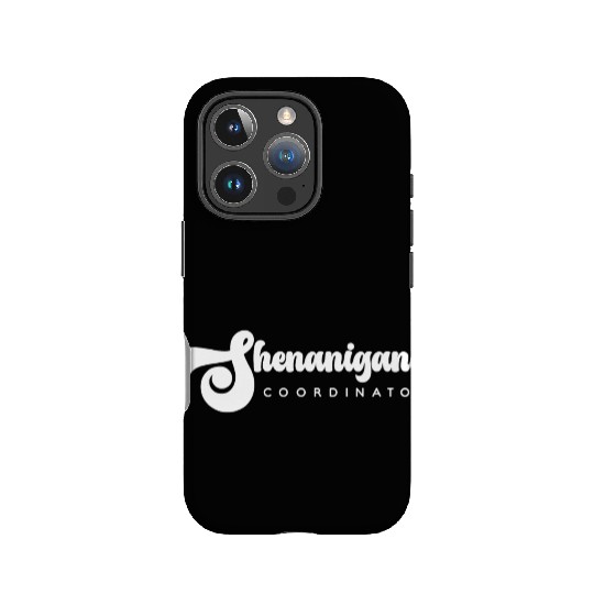 Shenanigans Coordinator IPhone Cases
