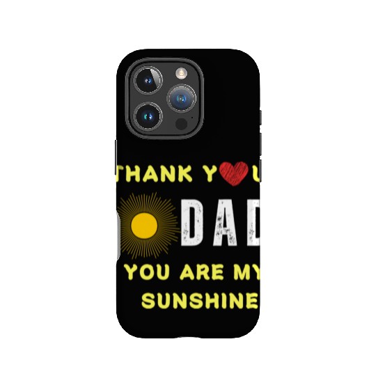 thank you dad you are my sunshine IPhone Cases