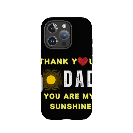 thank you dad you are my sunshine IPhone Cases