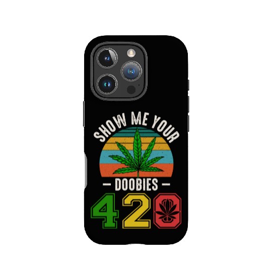 Fun 420 Show Me Herb Weed Marijuana Design IPhone Cases