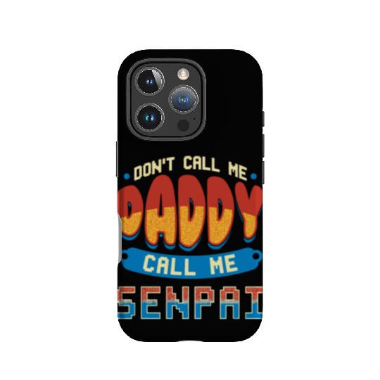 dont call me daddy call me senpai 2 IPhone Cases