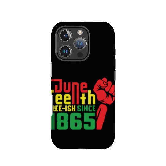 Juneteeth Free ish since 1865 Black History IPhone Cases