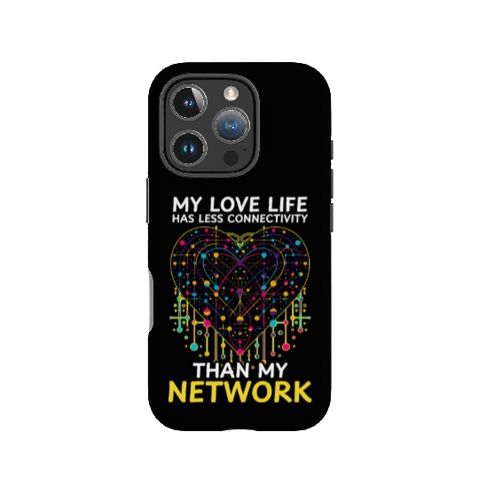 Network Engineering Love Less Connectivity Network IPhone Cases