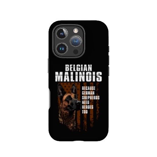 BELGIAN MALINOIS GERMAN SHEPHERDS NEED HEROS TOO IPhone Cases