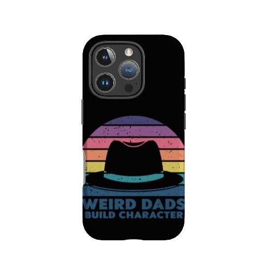 Weird Dads Build Character Funny Dad IPhone Cases