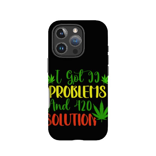 I Got 99 Problems And 420 Solutions IPhone Cases