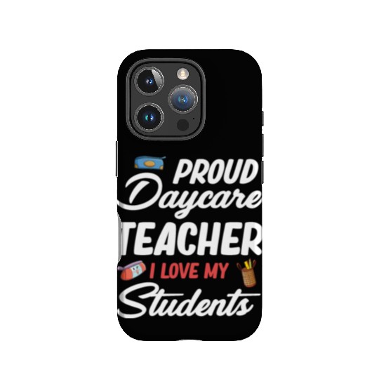 Proud Daycare Teacher I Love My Little Students IPhone Cases