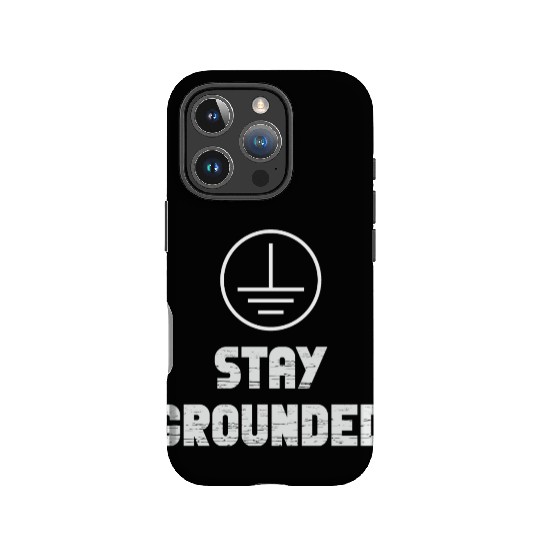 Stay Grounded Electrical Engineer Electrician IPhone Cases