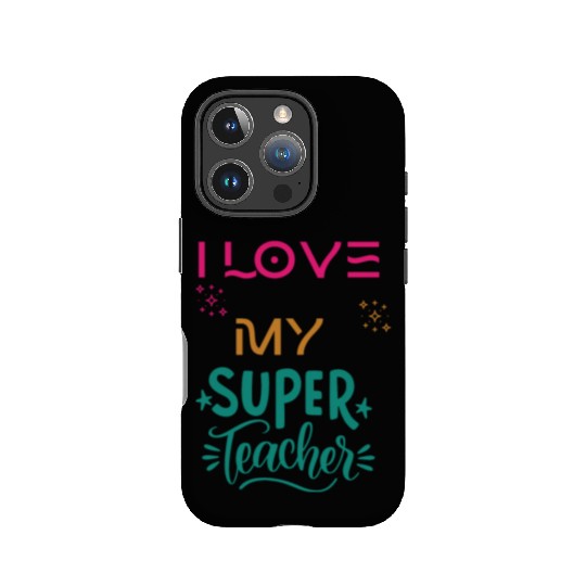 I love my super teacher. life quotes IPhone Cases