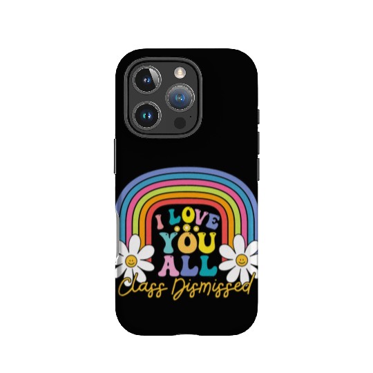 I Love You All Class Dismissed Last Day Of School IPhone Cases